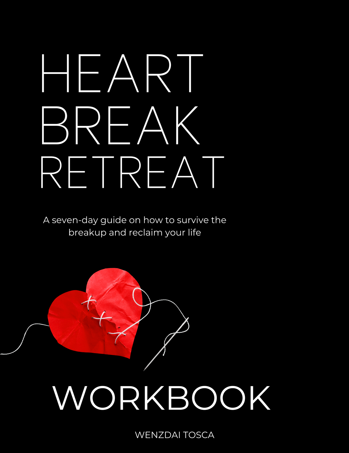 Heartbreak Retreat: A Guide to Moving On After Breakups - eWORKBOOK